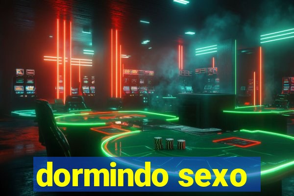 dormindo sexo